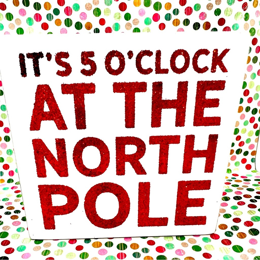 Christmas Wood Box Sign It’s 5 O’Clock At The North Pole Red Glitter Cocktails